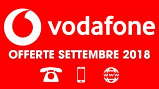 VODAFONE offerte settembre 2018: