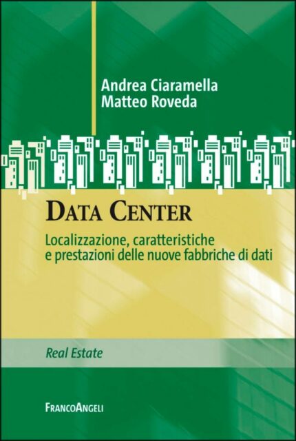  Data Center. Localizzazione, caratteristiche e prestazioni delle nuove fabbriche di dati 