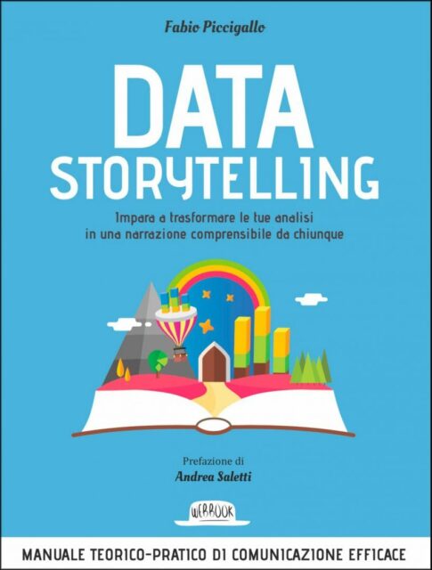 Data storytelling. Impara a trasformare le tue analisi in una narrazione comprensibile da chiunque