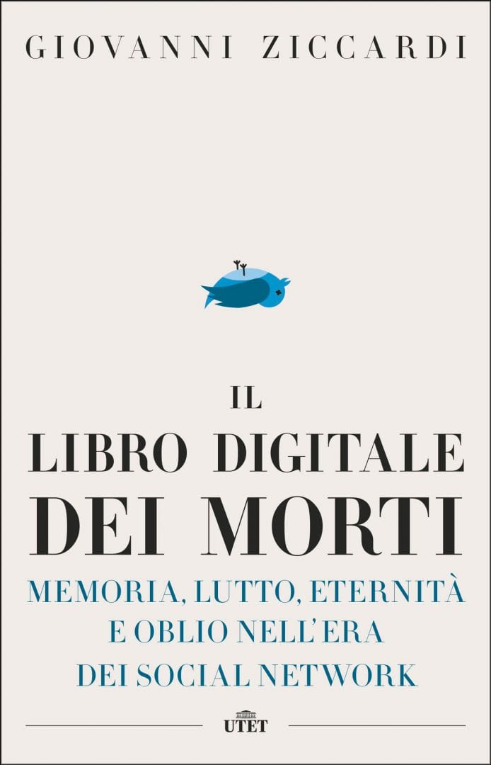 Il libro digitale dei morti. Memoria, lutto, eternità e oblio nell'era dei social network 