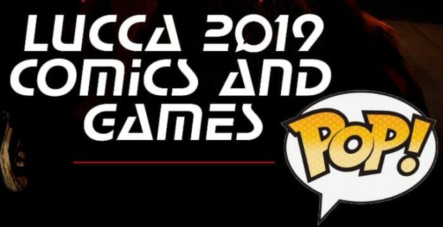 lucca comics and games 2019 funko pop